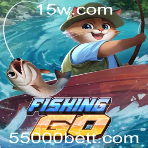 Descubra o emocionante mundo de FishingGO e a palavra-chave 55000bet