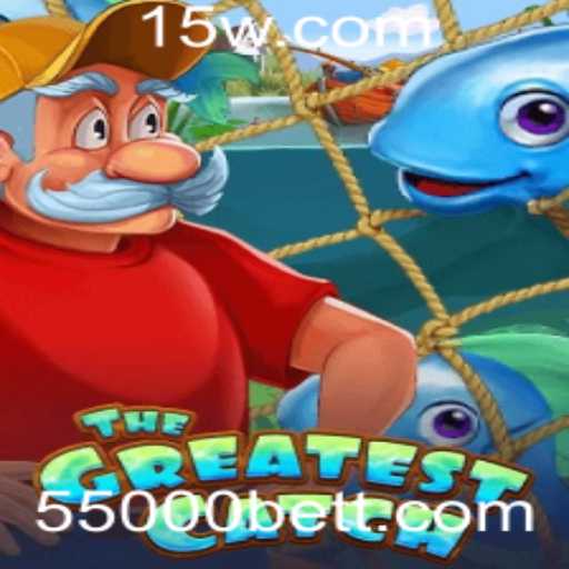 TheGreatestCatch: Descubra o Mundo do Jogo 55000bet